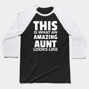 This is what an amazing aunt looks like Baseball T-Shirt